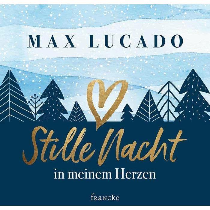 Stille Nacht in meinem Herzen, Belletristik von Max Lucado