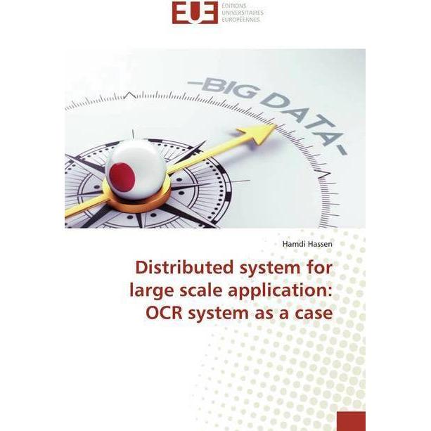 Distributed system for large scale application: OCR system as a case, Fachbücher von Hamdi Hassen