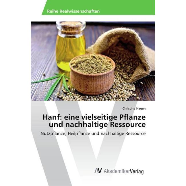 Hanf: eine vielseitige Pflanze und nachhaltige Ressource, Fachbücher von Christina Hagen