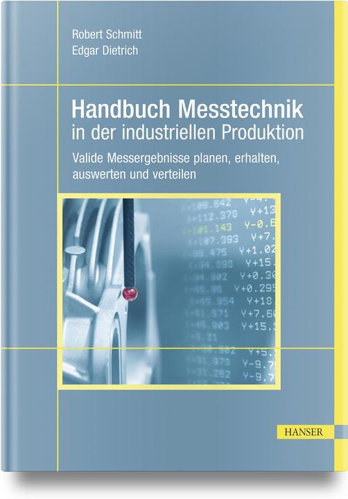Handbuch Messtechnik in der industriellen Produktion (Deutsch, Robert Schmitt, Edgar Dietrich, 2023)