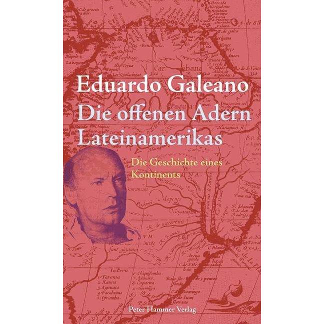 Die offenen Adern Lateinamerikas, Fachbücher von Eduardo Galeano