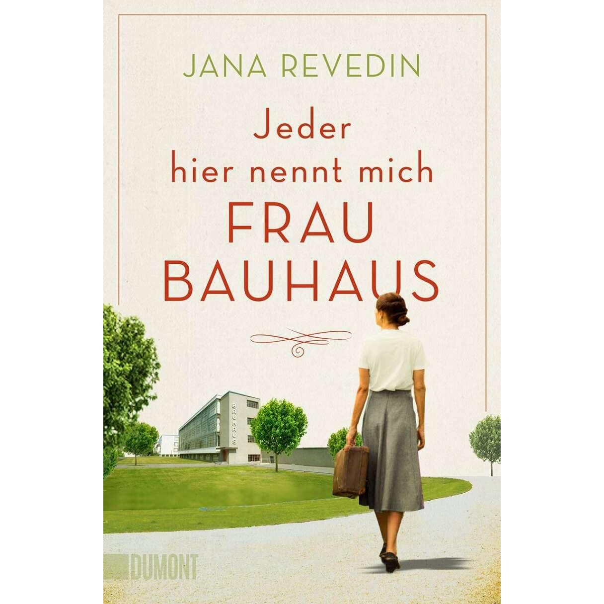 Jeder hier nennt mich Frau Bauhaus, Belletristik von Jana Revedin