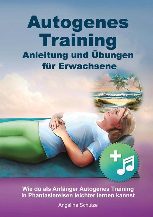 Produktbild Autogenes Training Anleitung und Übungen für Erwachsene (Deutsch, Angelina Schulze, 2022)