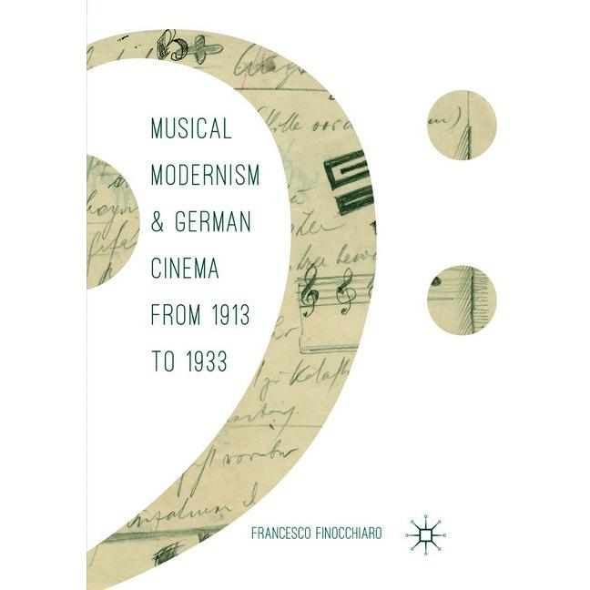 Musical Modernism and German Cinema from 1913 to 1933, Fachbücher von Francesco Finocchiaro