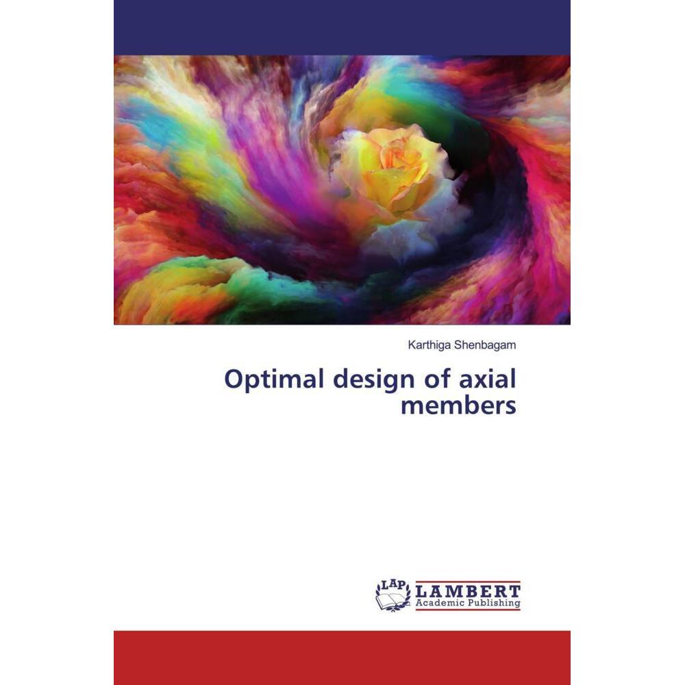 Optimal design of axial members, Fachbücher von Karthiga Shenbagam
