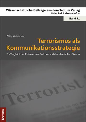 Produktbild Terrorismus als Kommunikationsstrategie (Deutsch, Philip Weissermel, 2017)