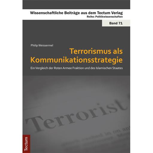 Terrorismus als Kommunikationsstrategie, Fachbücher von Philip Weissermel