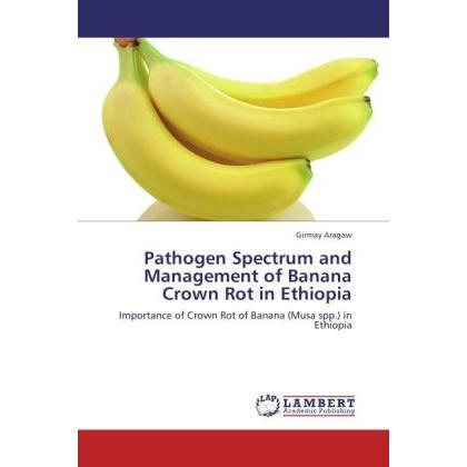 Pathogen Spectrum and Management of Banana Crown Rot in Ethiopia, Fachbücher