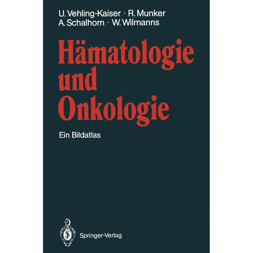Hämatologie und Onkologie, Fachbücher von W. Wilmanns, A. Schalhorn, U. Vehling-Kaiser, R. Munker