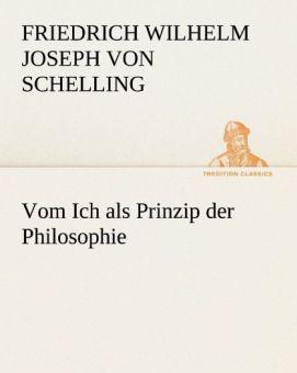 Produktbild Vom Ich als Prinzip der Philosophie (Deutsch, Friedrich Wilhelm Joseph von Schelling, 2012)