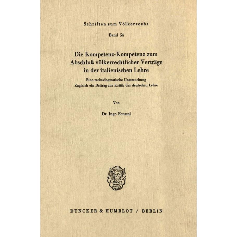 Die Kompetenz-Kompetenz zum Abschluss völkerrechtlicher Verträge in der italienischen Lehre., Fachbücher