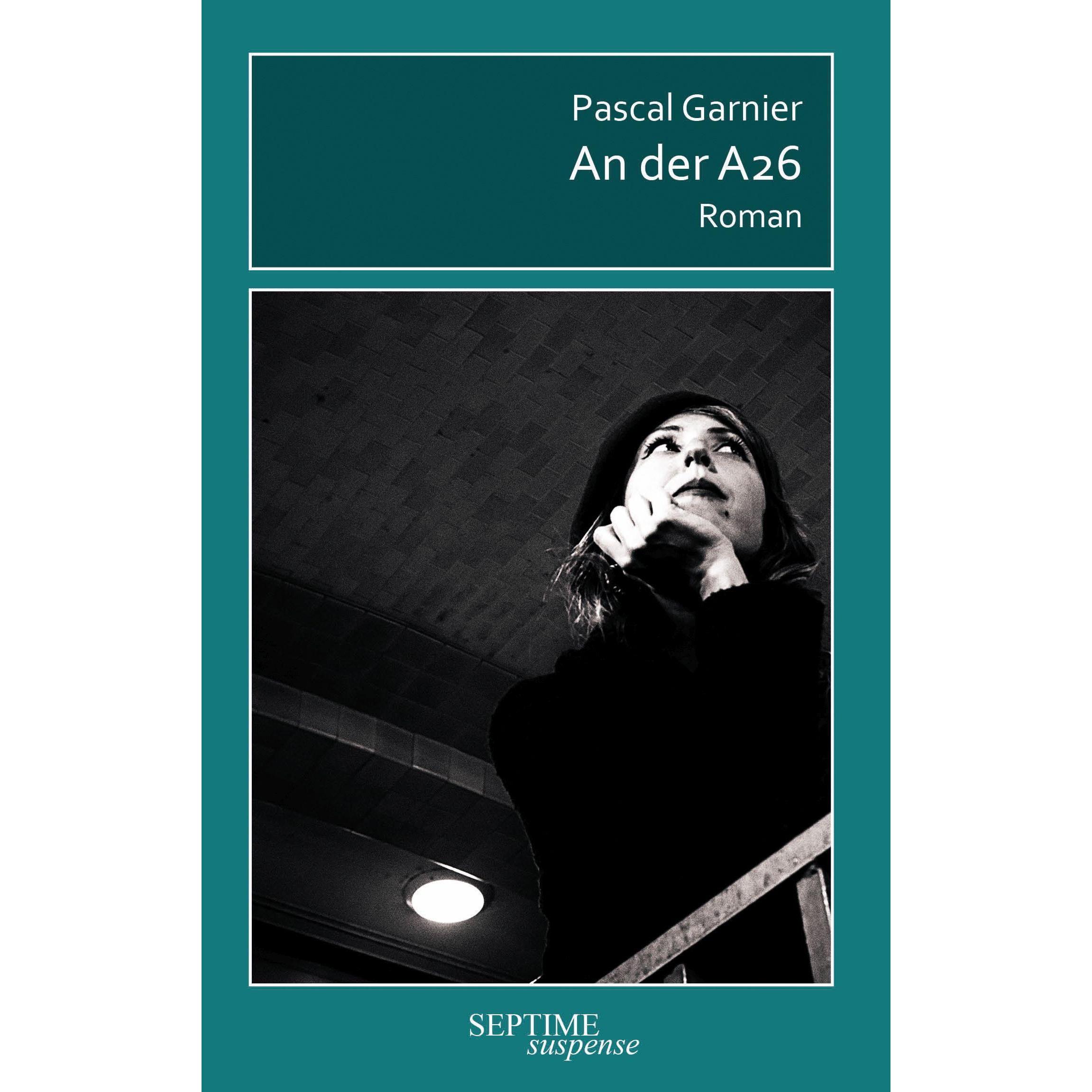 An der A26, Belletristik von Pascal Garnier