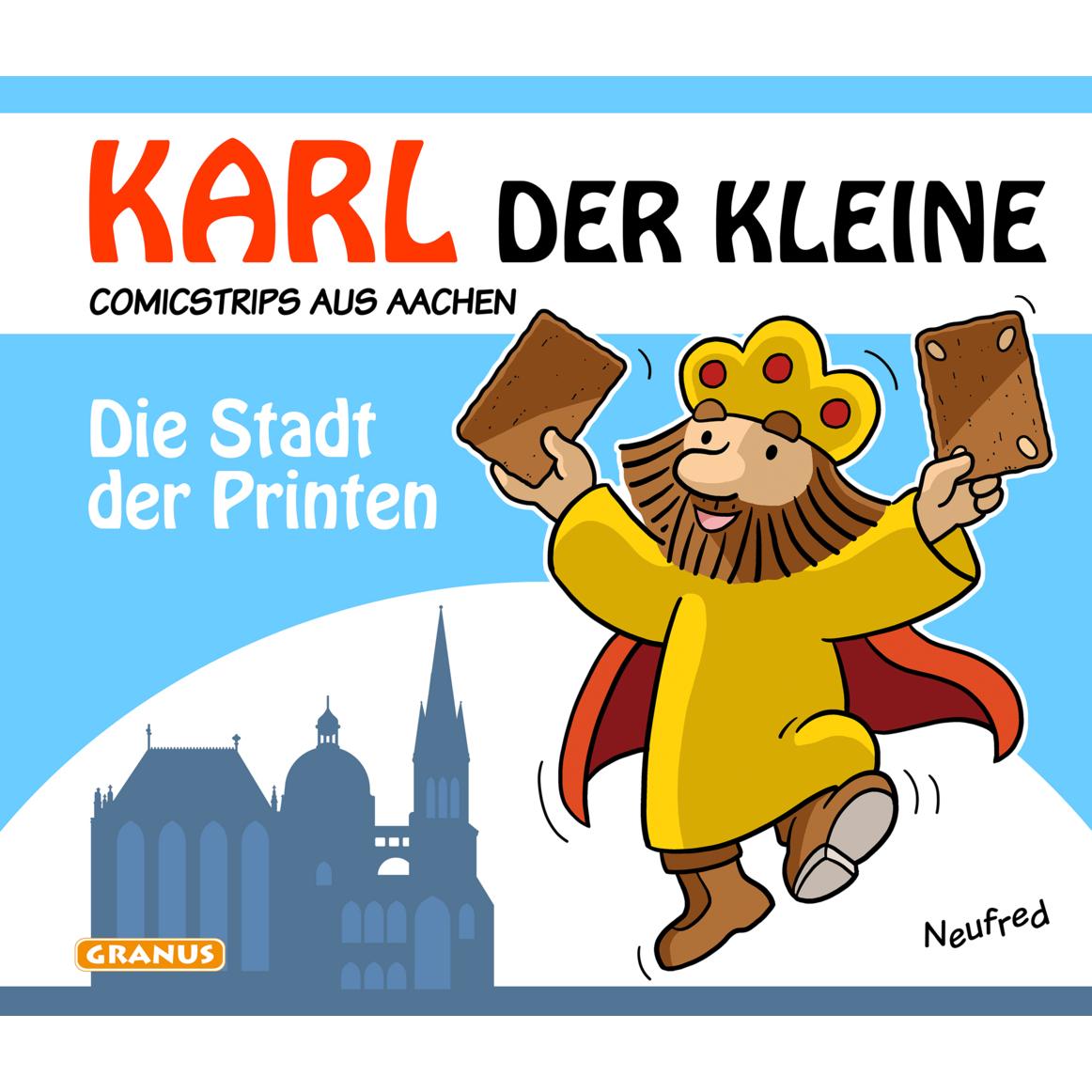 Karl der Kleine - Die Stadt der Printen, Belletristik von Alfred Neuwald
