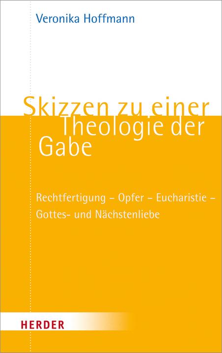 Produktbild Skizzen zu einer Theologie der Gabe (Deutsch, Veronika Hoffmann, 2013)