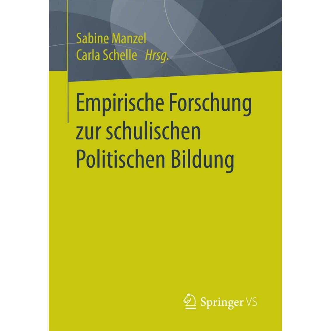 Empirische Forschung zur schulischen Politischen Bildung, Fachbücher von Sabine Manzel, Carla Schelle
