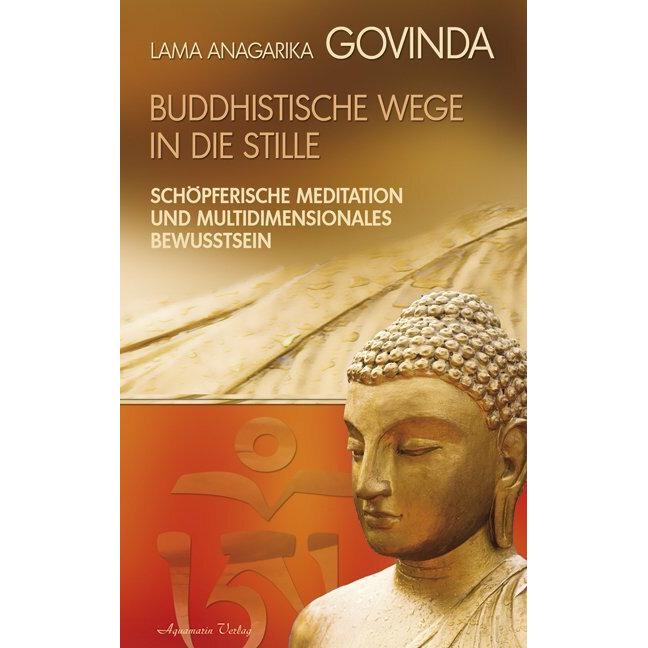 Buddhistische Wege in die Stille, Ratgeber von Lama Anagarika Govinda