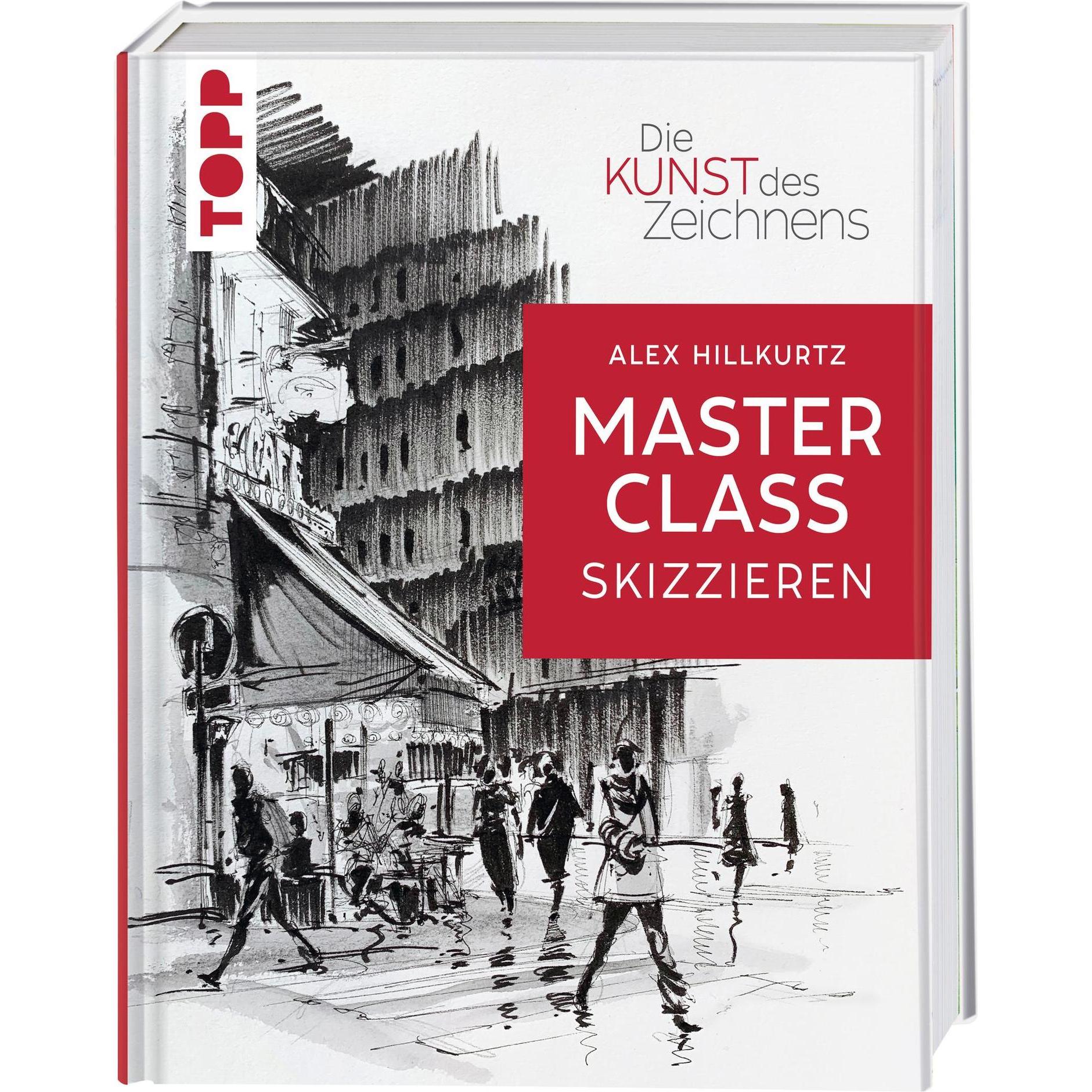 Die Kunst des Zeichnens Masterclass - Skizzieren, Ratgeber von Alex Hillkurtz