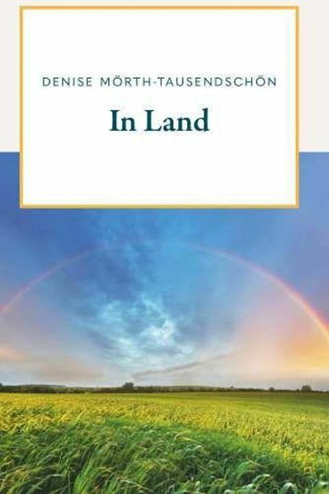 Produktbild In Land (Deutsch, Denise Mörth-Tausendschön, 2026)