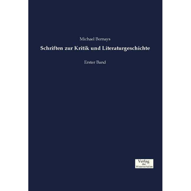 Schriften zur Kritik und Literaturgeschichte, Fachbücher von Michael Bernays