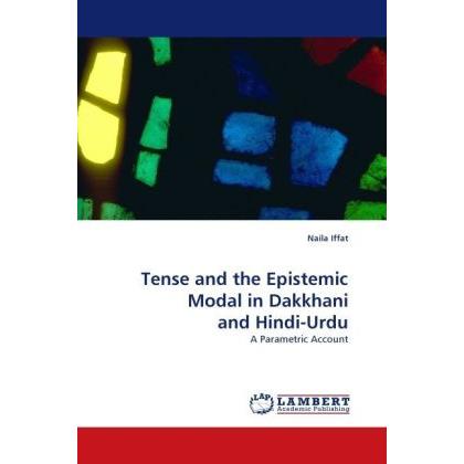 Tense and the Epistemic Modal in Dakkhani and Hindi-Urdu, Fachbücher