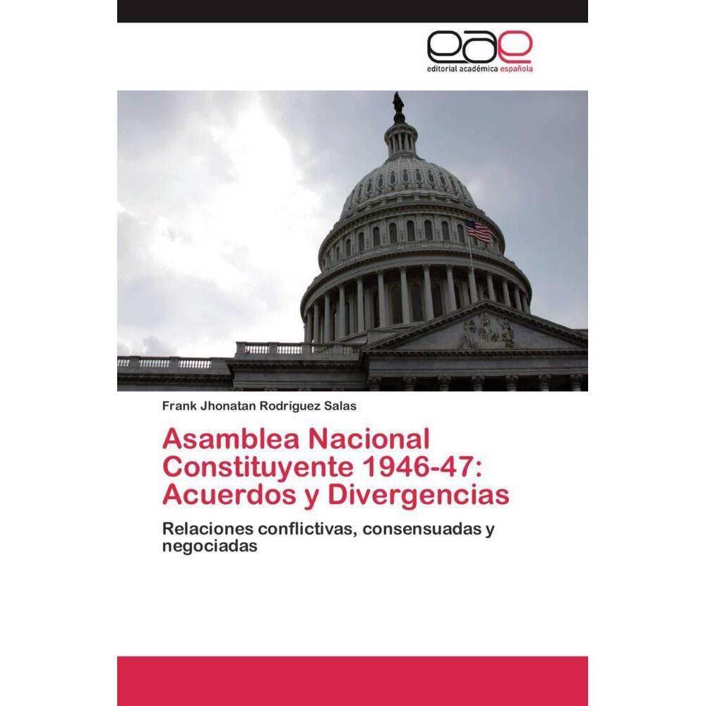 Asamblea Nacional Constituyente 1946-47: Acuerdos y Divergencias, Fachbücher von Frank Jhonatan Rodríguez Salas