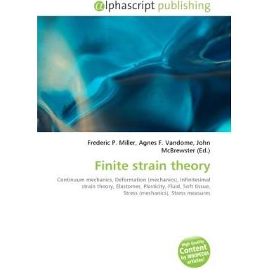 Thumbnail - Finite strain theory, Fachbücher von Agnes F. Vandome, Frederic P. Miller, John McBrewster