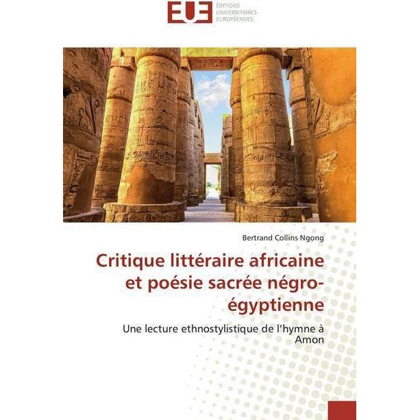 Critique littéraire africaine et poésie sacrée négro-égyptienne, Fachbücher von Bertrand Collins Ngong
