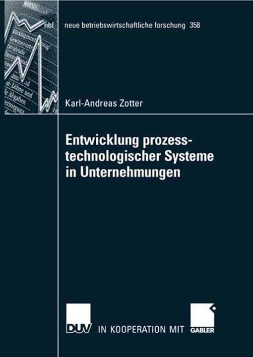 Produktbild Die Entwicklung prozesstechnologischer Systeme in Unternehmungen (Deutsch, Karl-Andreas Zotter, 2007)