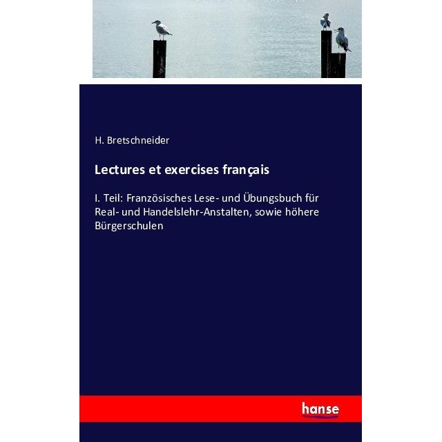 Lectures et exercises français, Schulbücher von H. Bretschneider