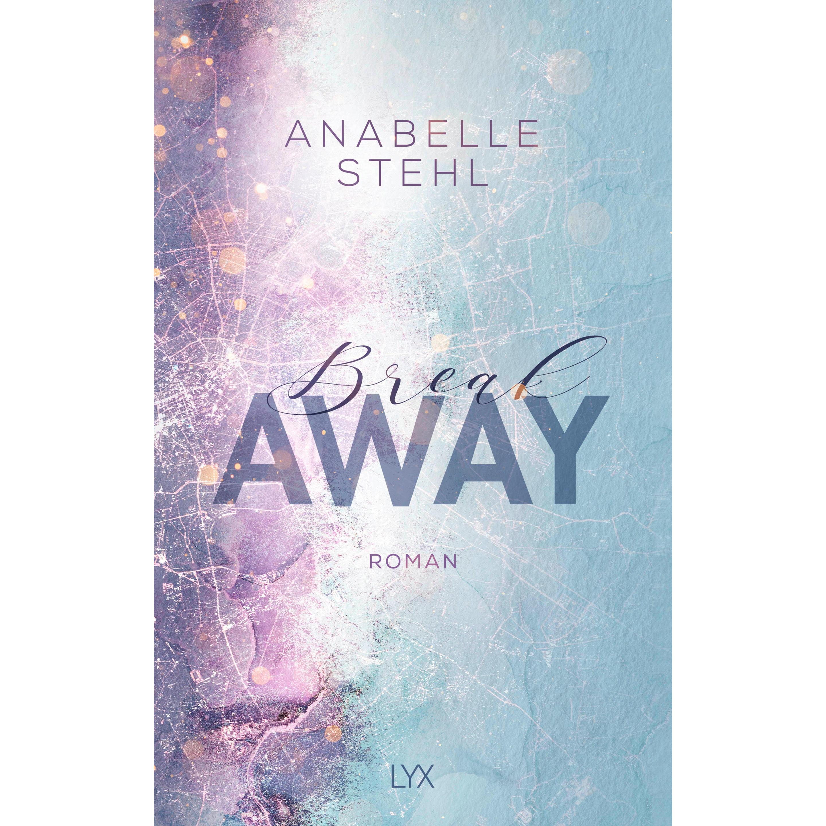 Breakaway, Belletristik von Anabelle Stehl