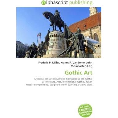Thumbnail - Gothic Art, Fachbücher von Agnes F. Vandome, Frederic P. Miller, John McBrewster