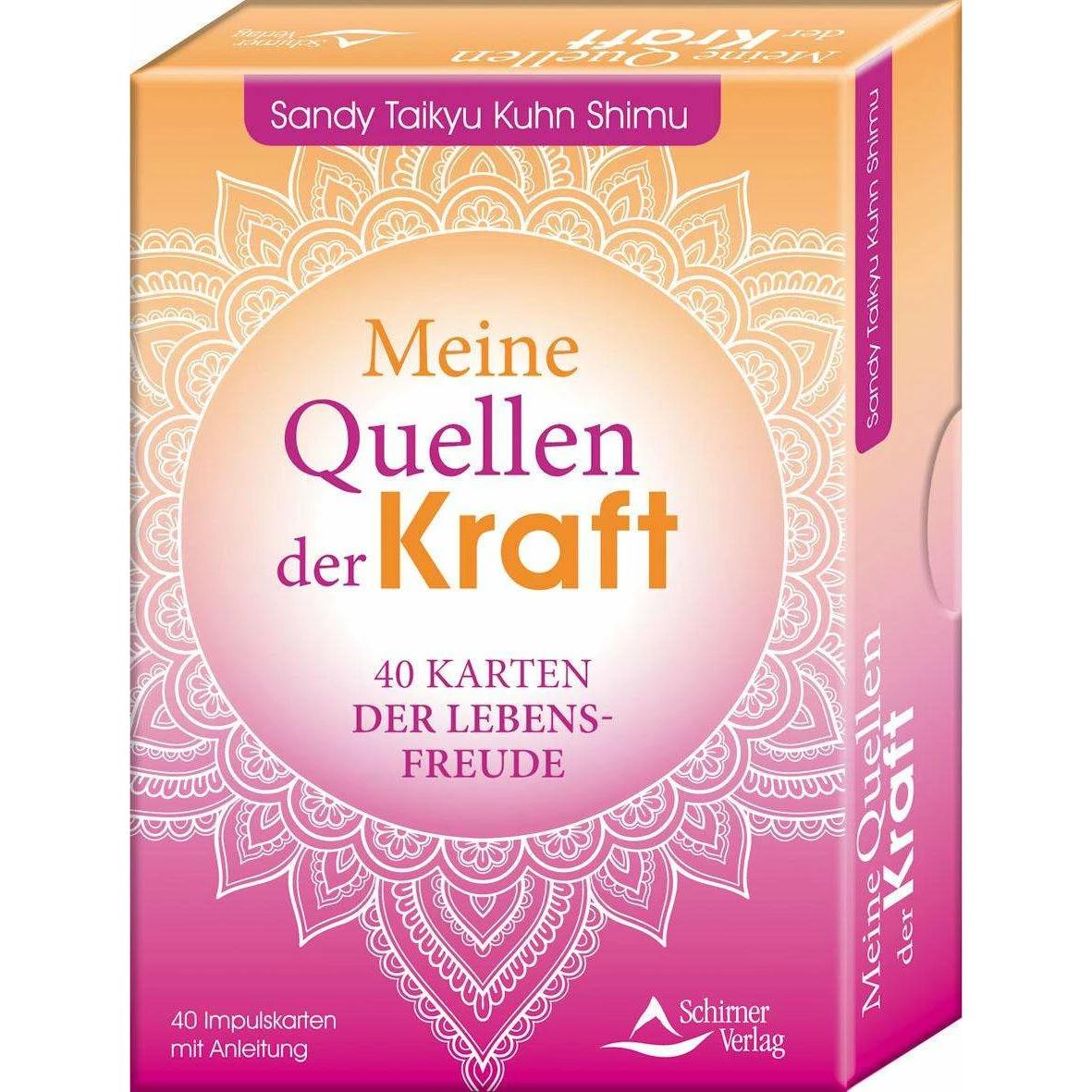 Meine Quellen der Kraft- 40 Karten der Lebensfreude, Ratgeber von Sandy Taikyu Kuhn Shimu