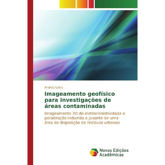 Imageamento geofísico para investigações de áreas contaminadas, Fachbücher von Andréa Ustra
