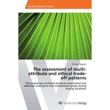 The assessment of multi-attribute and ethical trade-off patterns, Fachbücher
