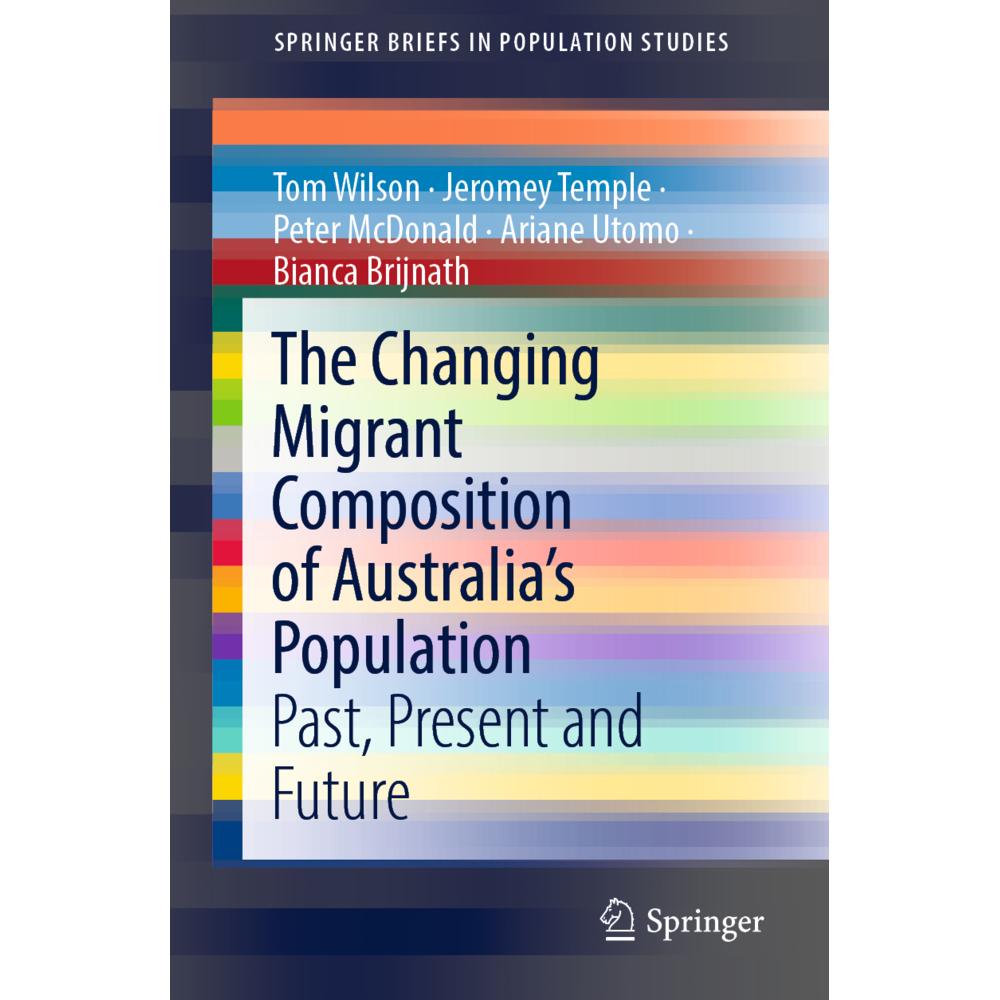 The Changing Migrant Composition of Australia's Population, Fachbücher von Tom Wilson, Peter McDonald, Ariane Utomo, Bia...