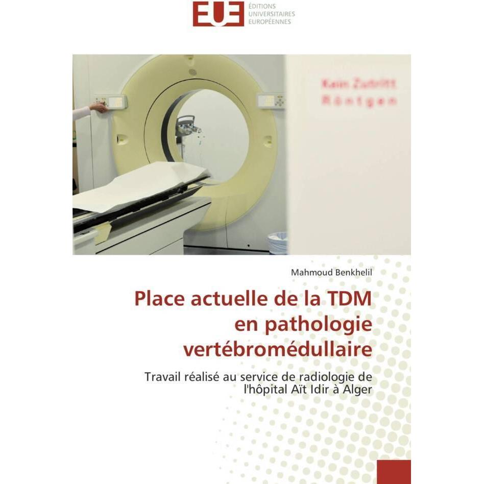 Place actuelle de la TDM en pathologie vertébromédullaire, Fachbücher