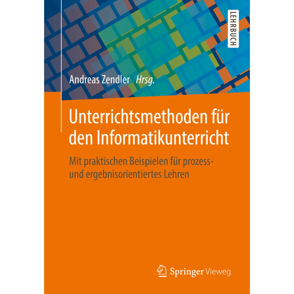 Unterrichtsmethoden für den Informatikunterricht, Fachbücher von Andreas/, Zendler