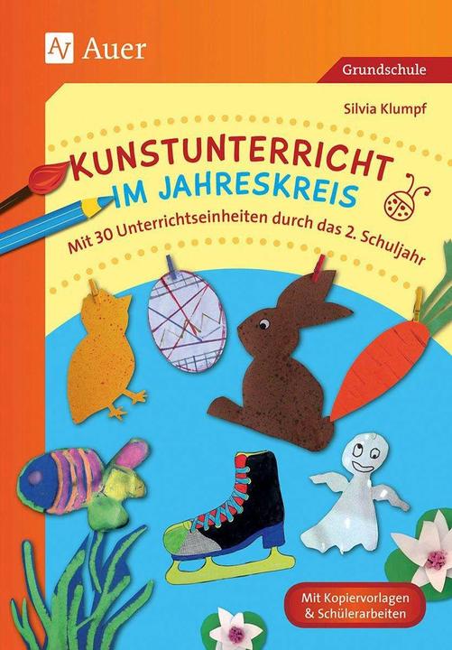 Produktbild Kunstunterricht im Jahreskreis (2. Klasse) (Deutsch, Silvia Klumpf, 2017)