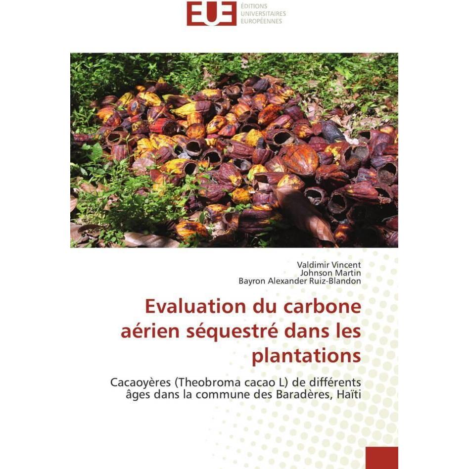 Evaluation du carbone aérien séquestré dans les plantations, Fachbücher von Valdimir Vincent, Bayron Alexander Ruiz-Blan...