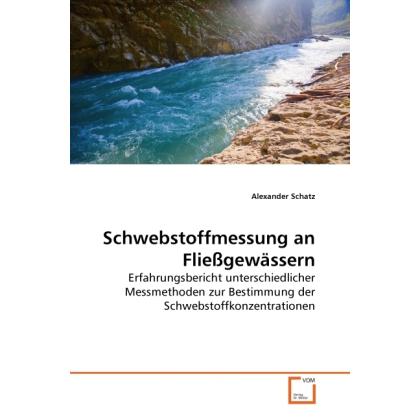 Schwebstoffmessung an Fliessgewässern, Fachbücher von Alexander Schatz