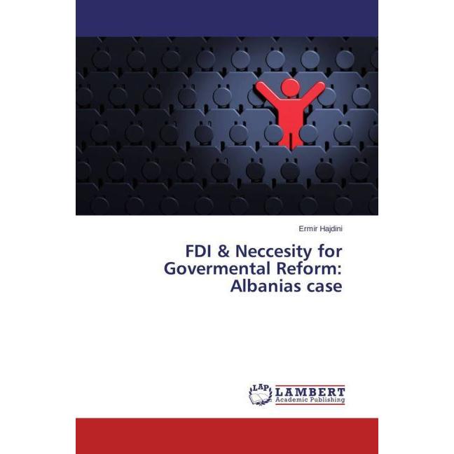 FDI & Neccesity for Govermental Reform: Albanias case, Fachbücher