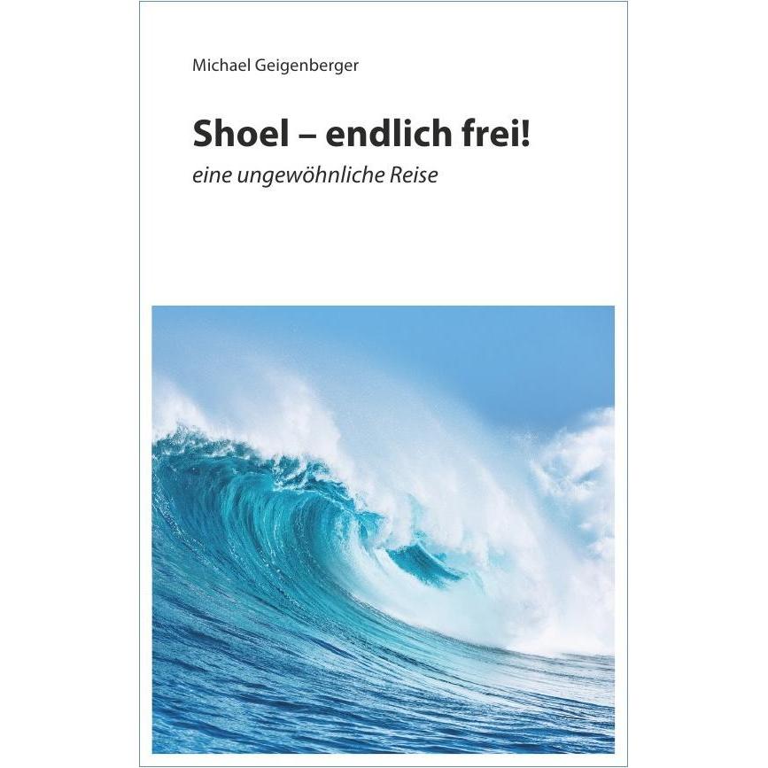 Shoel - endlich frei!, Belletristik von Michael Geigenberger