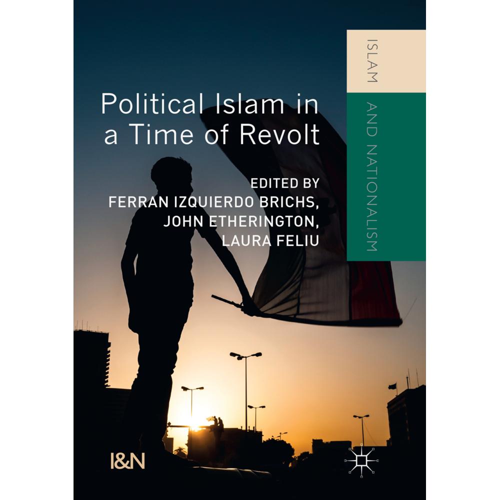 Political Islam in a Time of Revolt, Fachbücher von John Etherington, Laura Feliu, Ferran Izquierdo Brichs