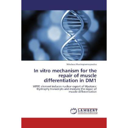 In vitro mechanism for the repair of muscle differentiation in DM1, Fachbücher