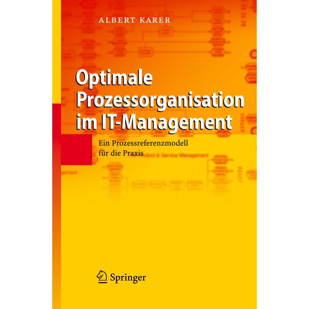 Optimale Prozessorganisation im IT-Management, Fachbücher von Albert Karer