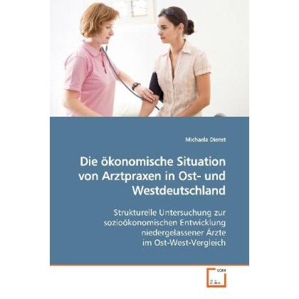 Thumbnail - Die ökonomische Situation von Arztpraxen in Ost- undWestdeutschland, Fachbücher