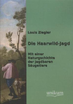 Produktbild Die Haarwild-Jagd (Deutsch, Louis Ziegler, 2012)