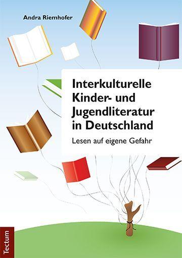 Produktbild Interkulturelle Kinder- und Jugendliteratur in Deutschland (Deutsch, Andra Riemhofer, 2017)