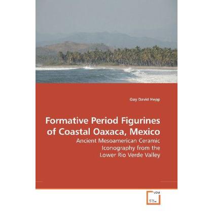 Formative Period Figurines of Coastal Oaxaca, Mexico, Fachbücher