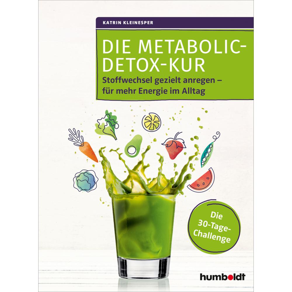 Die Metabolic-Detox-Kur, Ratgeber von Katrin Kleinesper